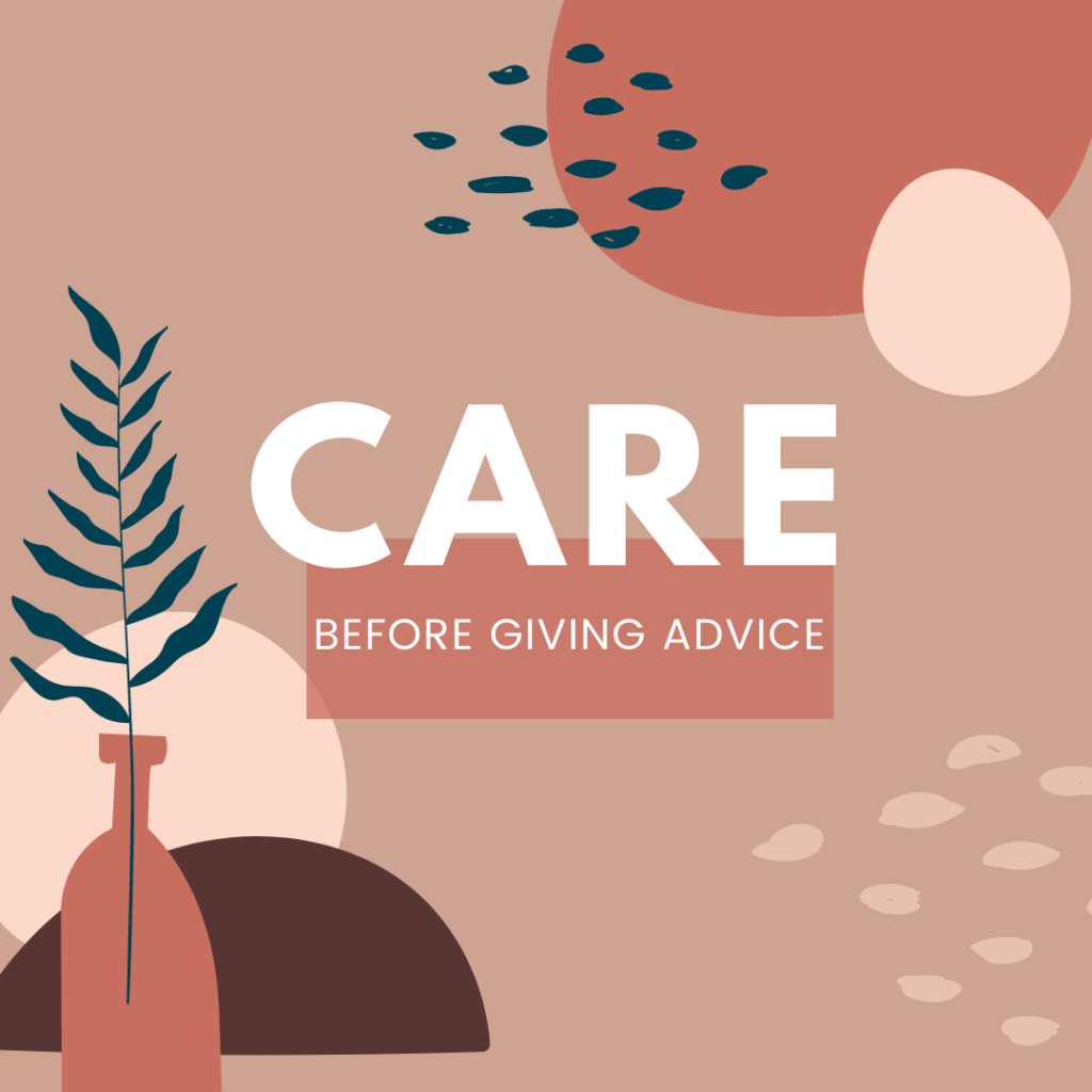 Care for the someone before giving advice bible quote