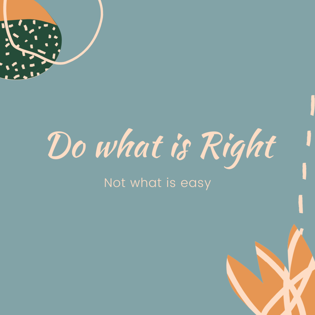 Doing what is right, not what is easy, bible devotional bible quote