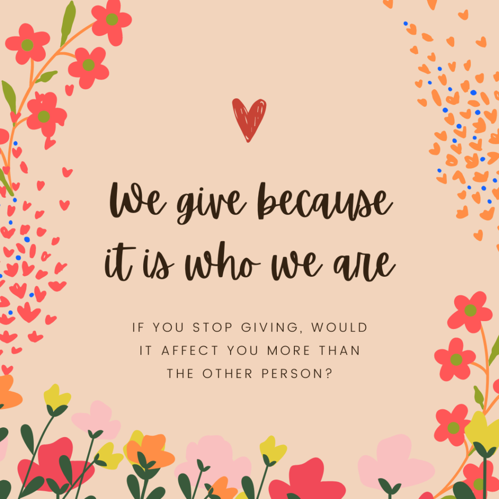 We give because it is who we are motivational quote bible devotional