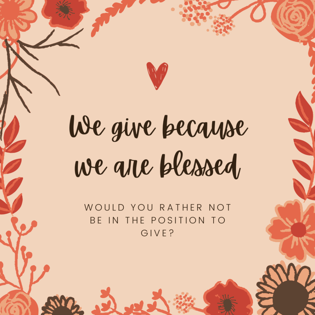 We give because we are blessed bible quote bible devotional