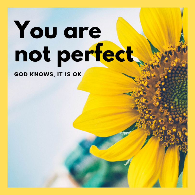 You are not perfect. God knows, it's ok bible quote bible devotional