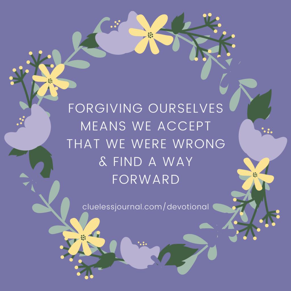 Forgiving ourselves means we accept that we were wrong and find a way forward - Bible devotions Leviticus 4 and 5