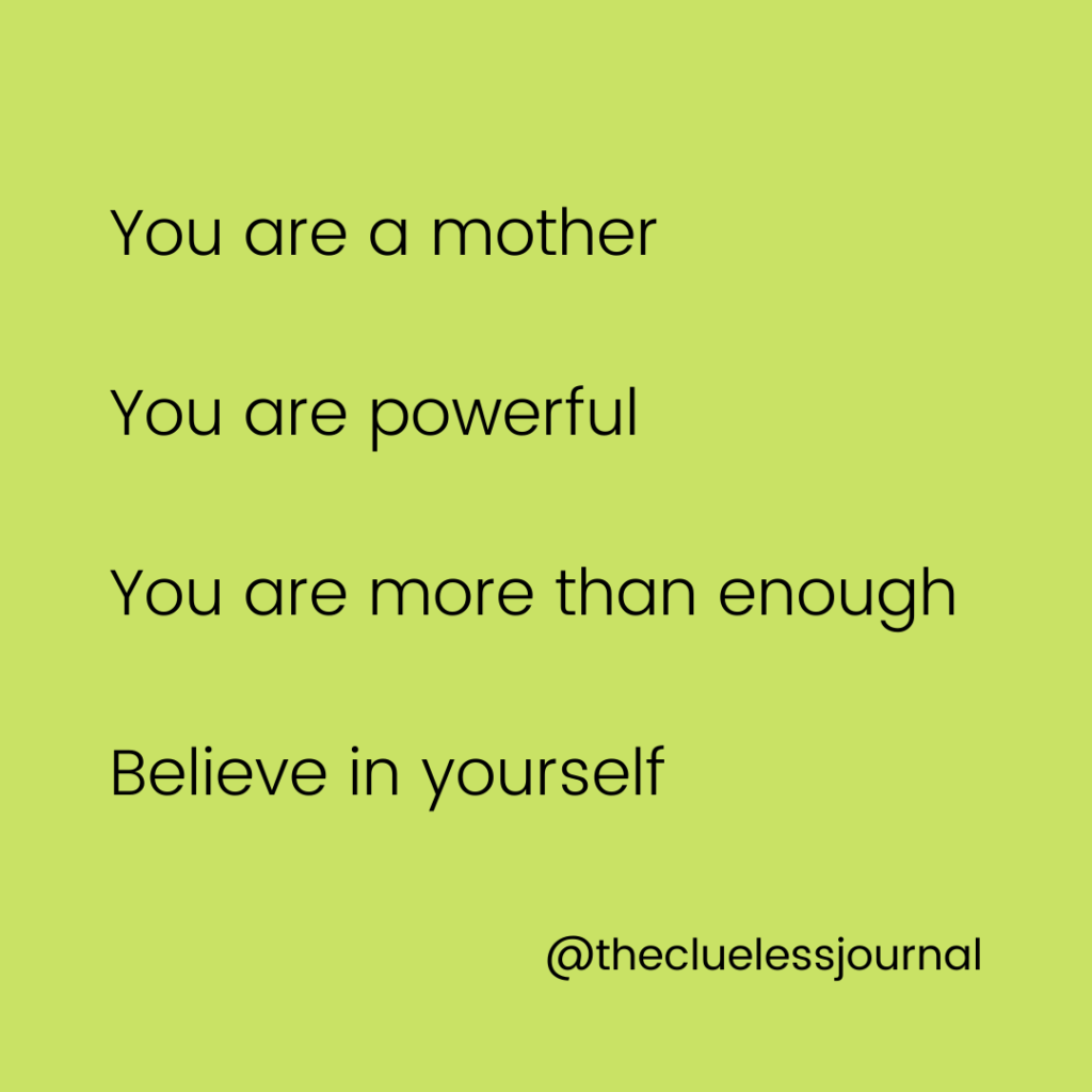 Inspirational quote for Mothers - Believe in yourself, you are powerful, you are more than enough